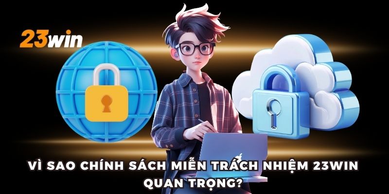 Miễn trách nhiệm giúp người chơi dễ dàng chủ động trong mọi tình huống.